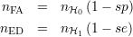 nFA = nH0 (1 - sp)
n = n (1 - se)
ED H1