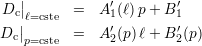 |
Dc | = A′1(ℓ)p+ B′1
ℓ||=cste ′ ′
Dc p=cste = A2(p)ℓ+ B2(p)